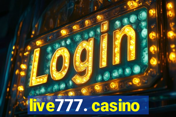 live777. casino