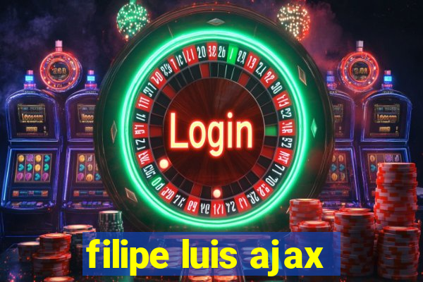 filipe luis ajax