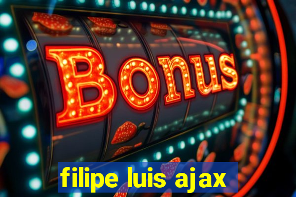 filipe luis ajax