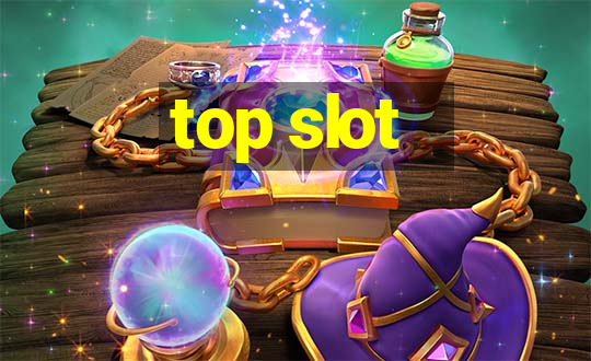 top slot