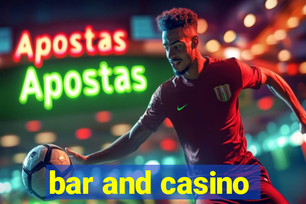 bar and casino