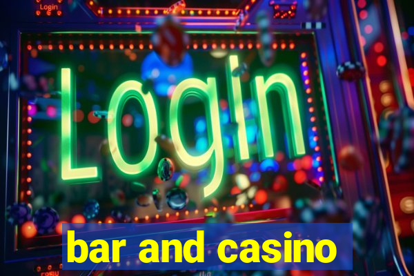 bar and casino