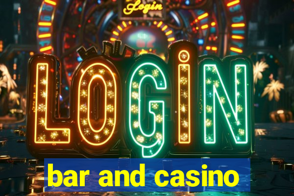 bar and casino