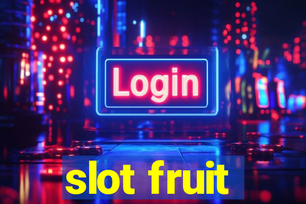 slot fruit