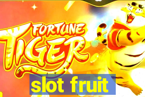 slot fruit