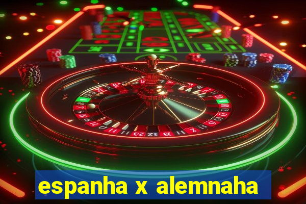 espanha x alemnaha