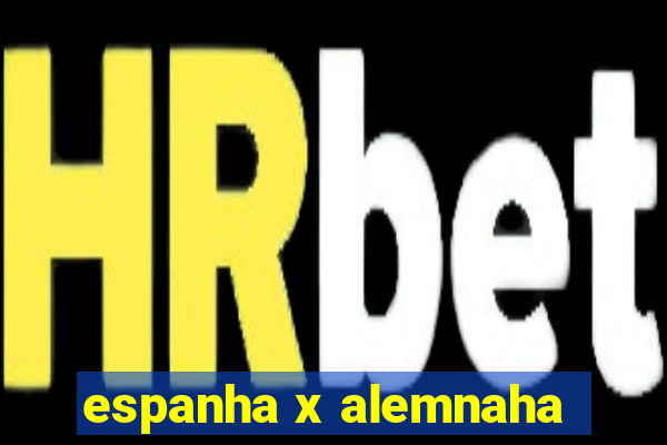 espanha x alemnaha