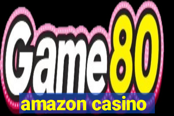 amazon casino