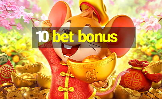 10 bet bonus