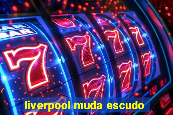 liverpool muda escudo