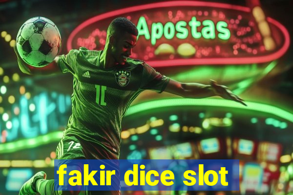 fakir dice slot