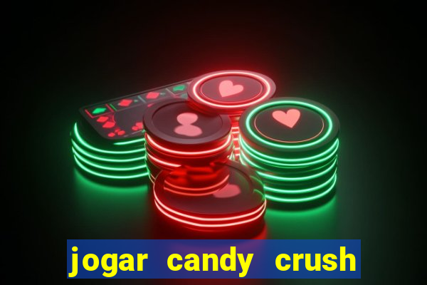 jogar candy crush e ganhar dinheiro