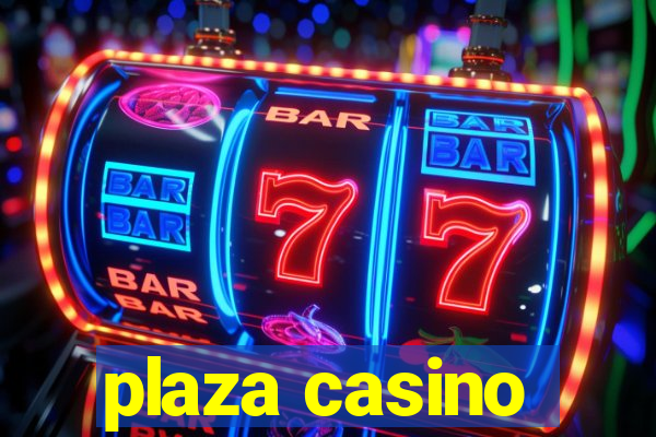 plaza casino