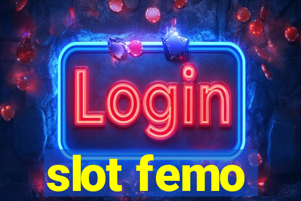 slot femo