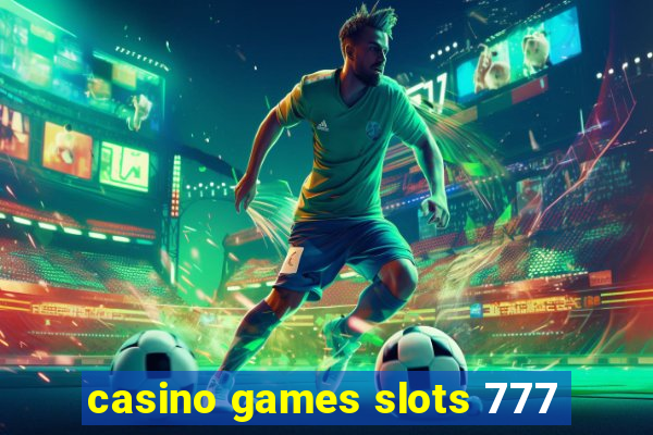 casino games slots 777