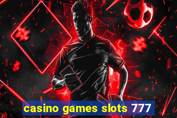 casino games slots 777