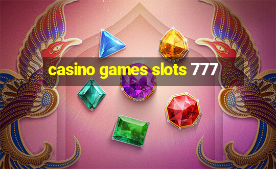 casino games slots 777