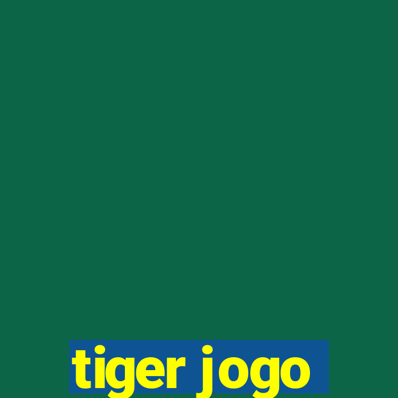 tiger jogo