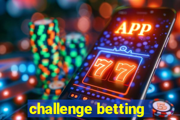 challenge betting