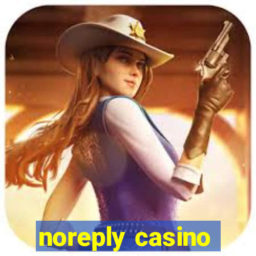 noreply casino