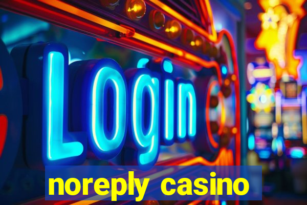 noreply casino