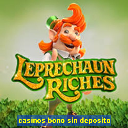 casinos bono sin deposito