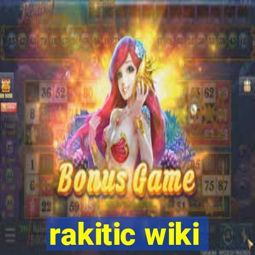 rakitic wiki