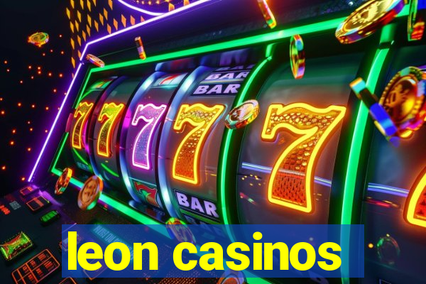 leon casinos