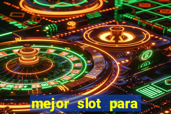 mejor slot para ganar dinero