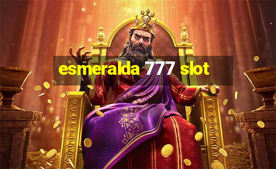 esmeralda 777 slot