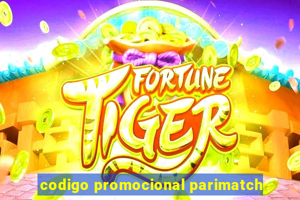 codigo promocional parimatch