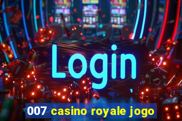 007 casino royale jogo