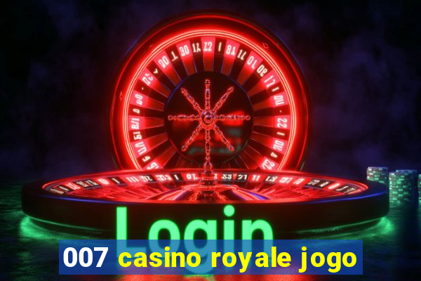 007 casino royale jogo