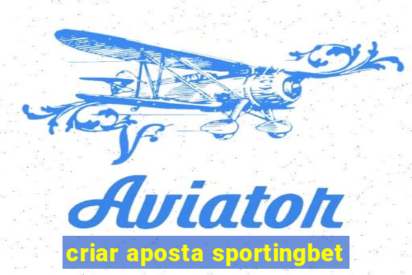 criar aposta sportingbet