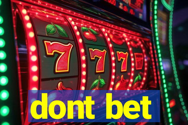 dont bet