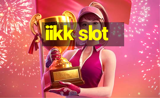 iikk slot