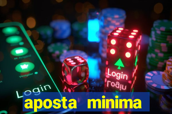 aposta minima estrela bet