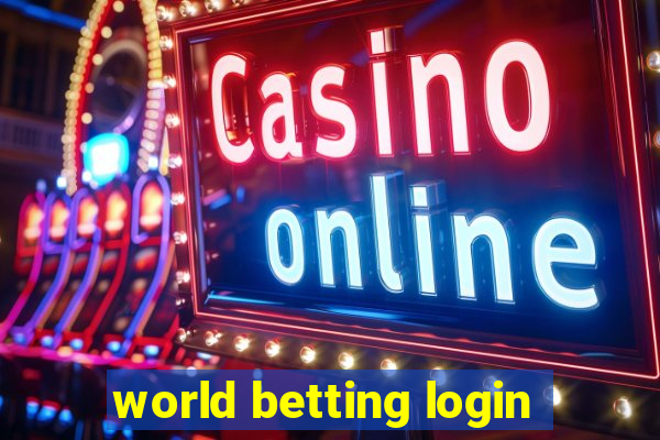 world betting login