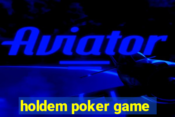 holdem poker game