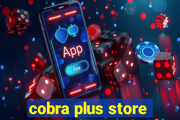 cobra plus store