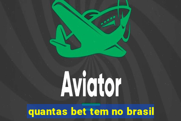 quantas bet tem no brasil