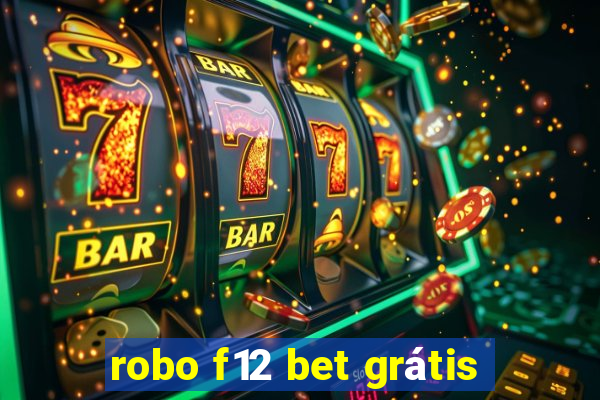 robo f12 bet grátis