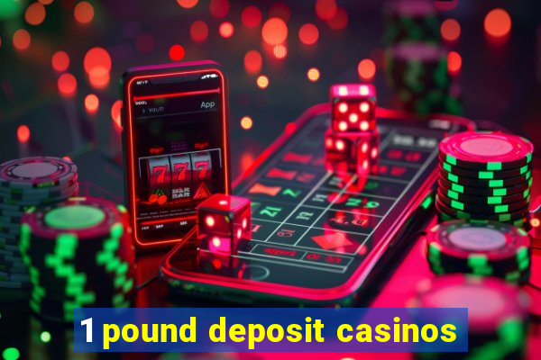 1 pound deposit casinos