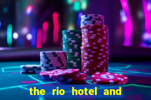 the rio hotel and casino las vegas nevada