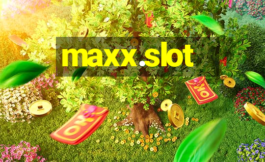 maxx.slot