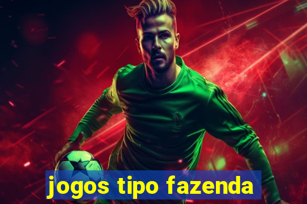 jogos tipo fazenda