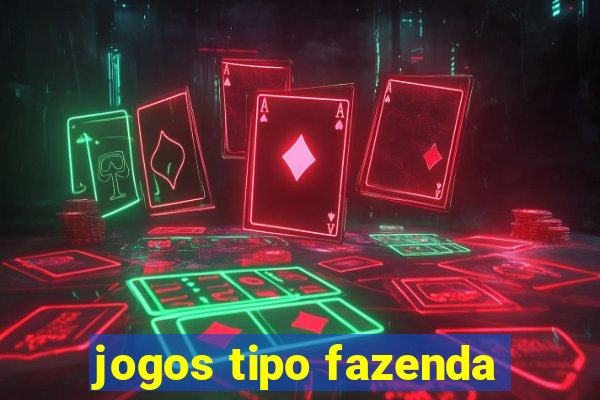 jogos tipo fazenda