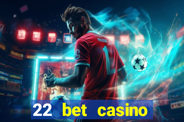 22 bet casino bonus codes