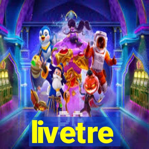 livetre