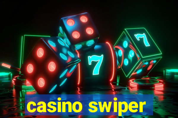 casino swiper